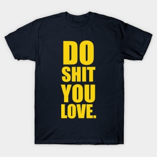 Do Shit You Love II | Garyvee T-Shirt